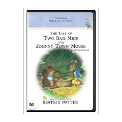 피터 래빗과 친구들 (The world of peter rabbit and friedns) : 말썽꾸러기 쥐 두 마리와 도시 쥐 조니 이야기 (The Tale Of Two Bad Mice And Johnny Town-Mouse)